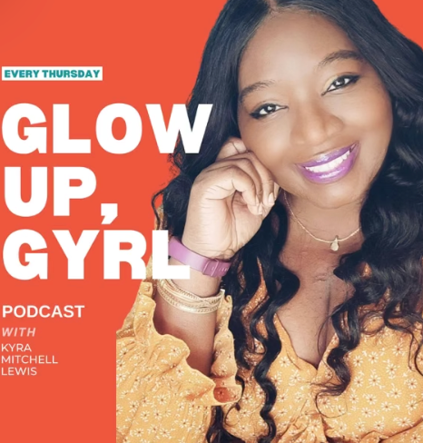 Cover image for the 'Glow Up, GYRL' podcast featuring Kyra Mitchell Lewis, with a smiling woman with long black hair, wearing a yellow top and purple lipstick, posing against an orange background.