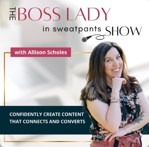 Promotional flyer for a show called 'The Boss Lady in Sweatpants Show' featuring Allison Scholes, with a woman smiling and wearing a floral top, holding her chin, and text promoting confident content creation.