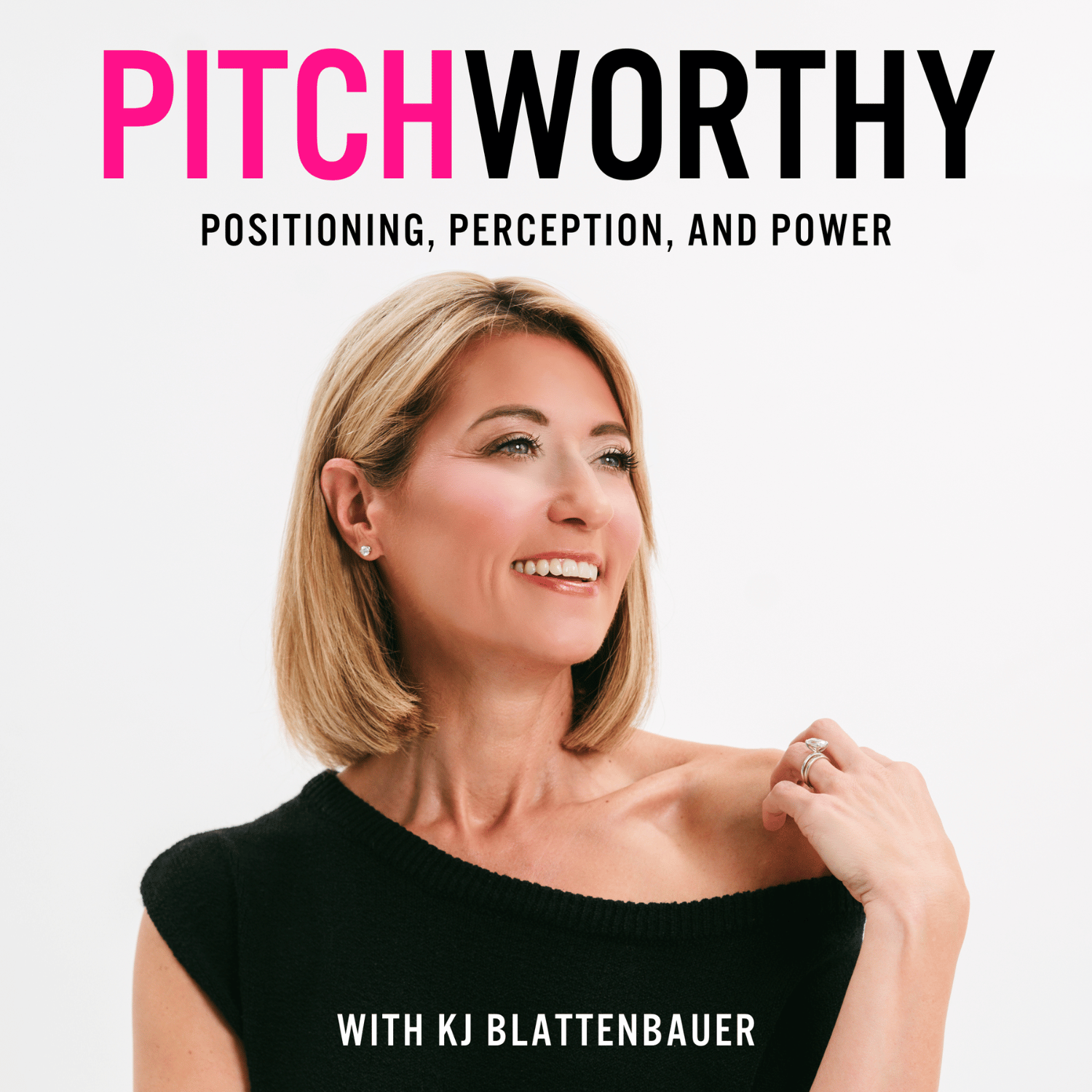 Cover of a book titled 'PitchWorthy: Positioning, Perception, and Power' featuring a smiling woman with blonde bob haircut wearing a black off-shoulder top, with the author KJ Blattenbauer's name at the bottom.