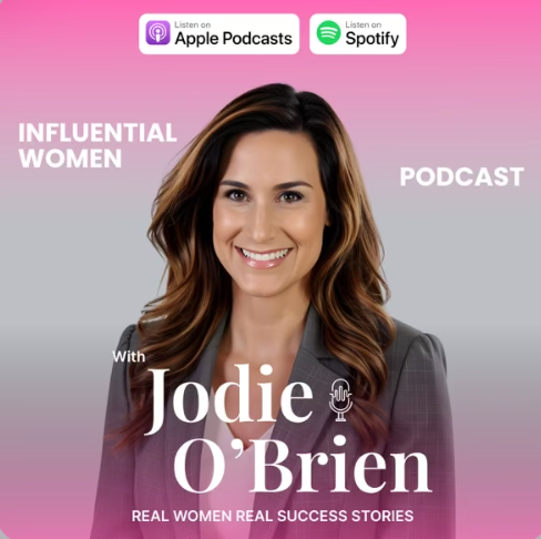 Cover image for the 'Influential Women' podcast with Jodie O'Brien, featuring a smiling woman with long brown hair in a gray blazer, against a pink gradient background, with icons indicating listening on Apple Podcasts and Spotify.
