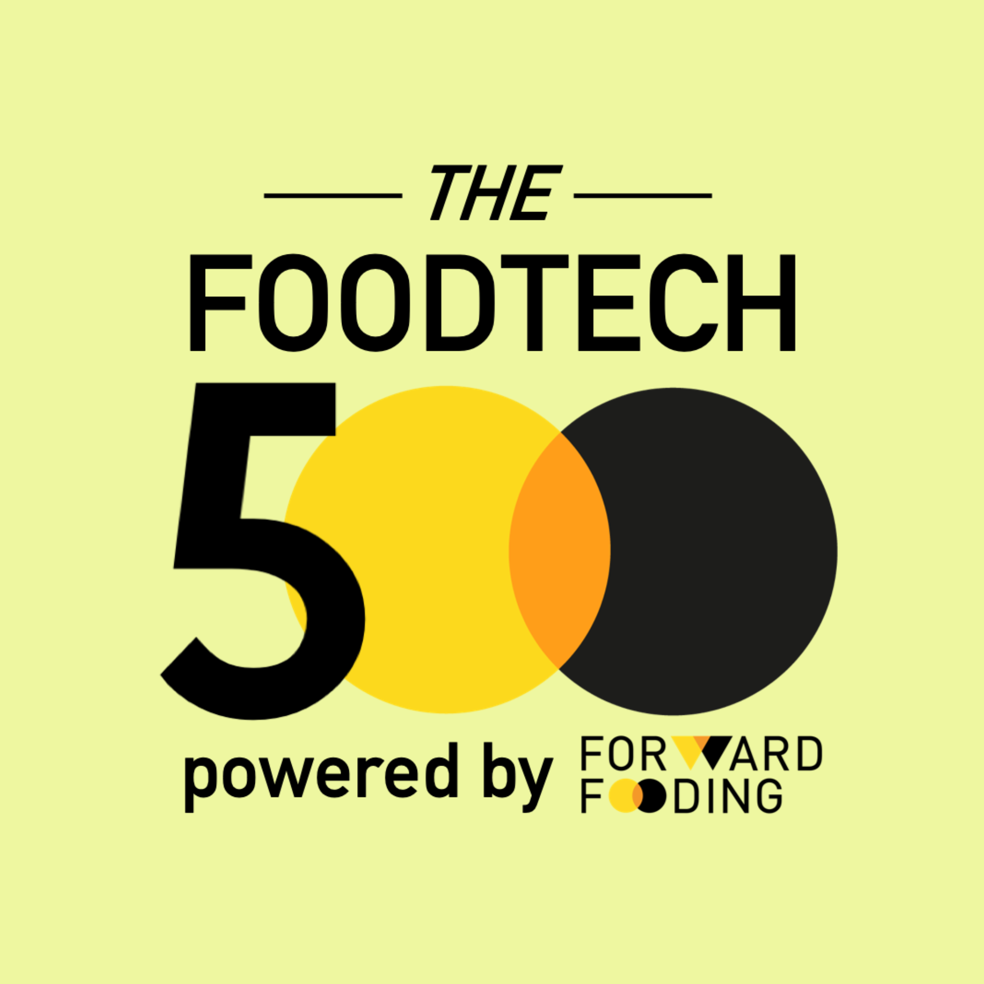 Logo for The FoodTech 500, powered by Forward Fooding, featuring a yellow background with black, yellow, and black overlapping circles, and stylized text.