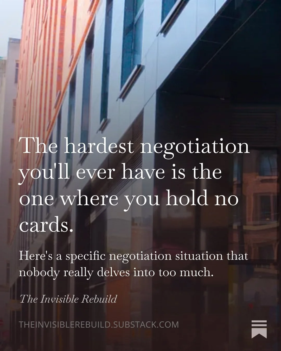 City building with reflective glass windows, with overlaid quote about negotiation from 'The Invisible Rebuild', and a small website URL at the bottom.