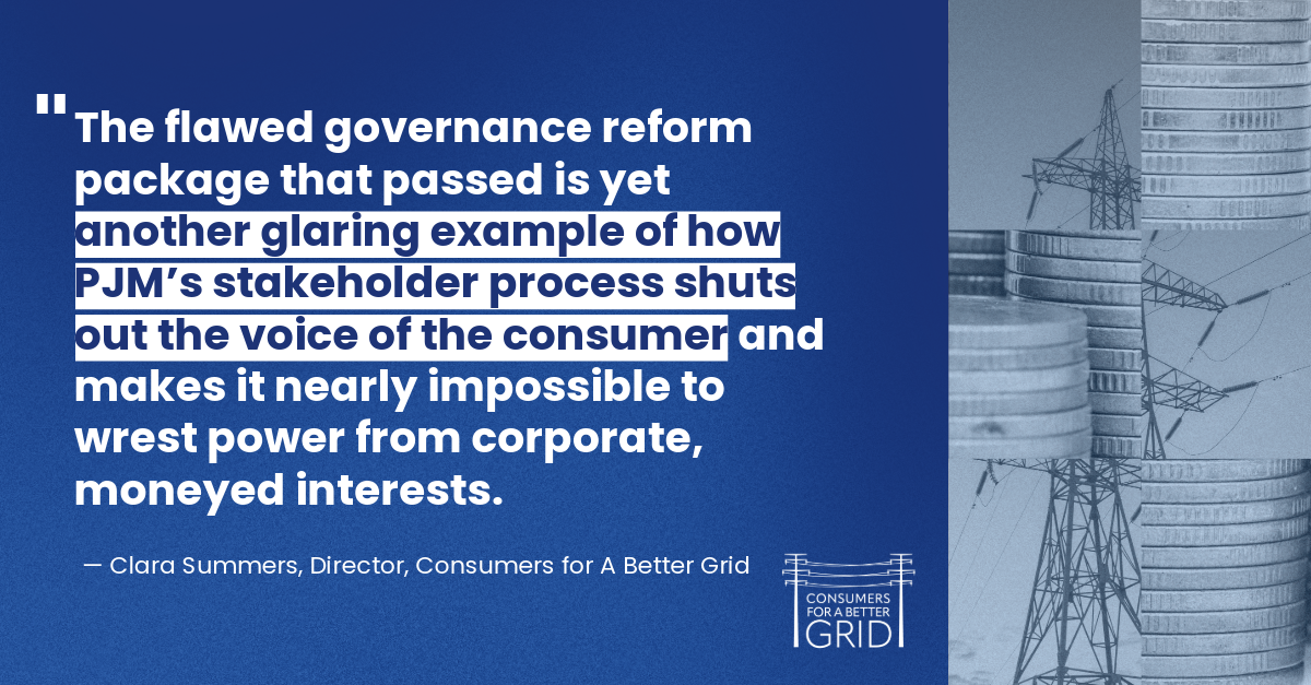 Statement: PJM governance reform package blocks greater role for states, shuts out consumers, and entrenches corporate influence