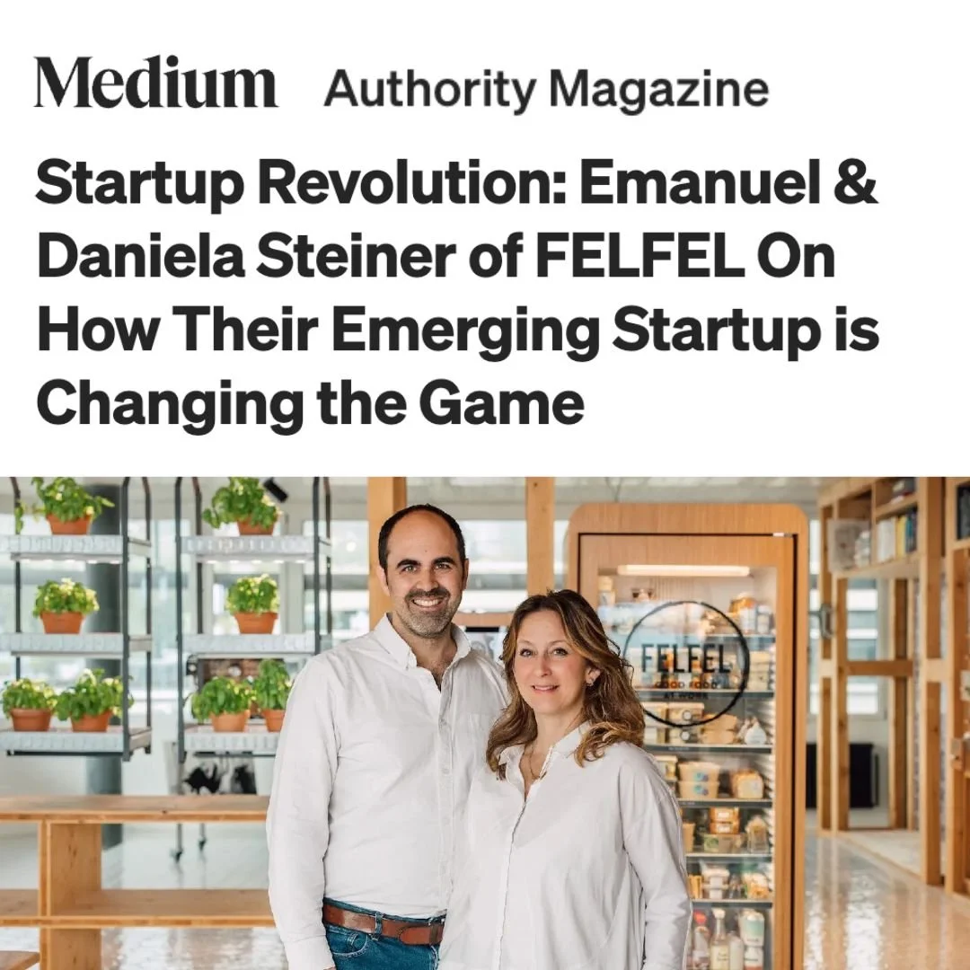 Startup Revolution: Emanuel & Daniela Steiner of FELFEL On How Their Emerging Startup is Changing the Game
