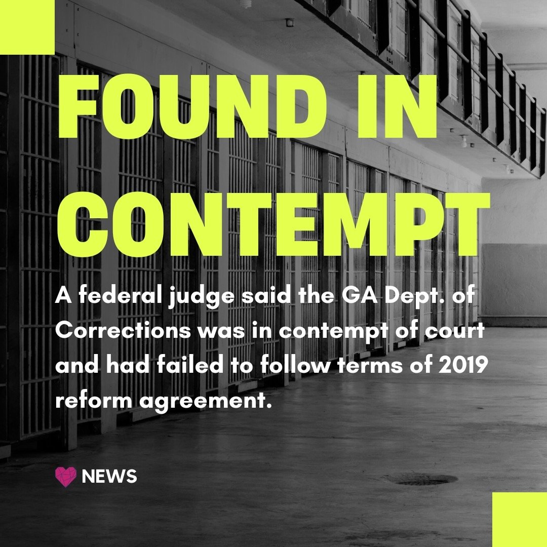 LEARN MORE AT LINK IN BIO

A federal judge said Friday that the Georgia Department of Corrections was in contempt of court and accused them of failing to follow the terms of an agreement reached in 2019 for reforms that would improve conditions for s