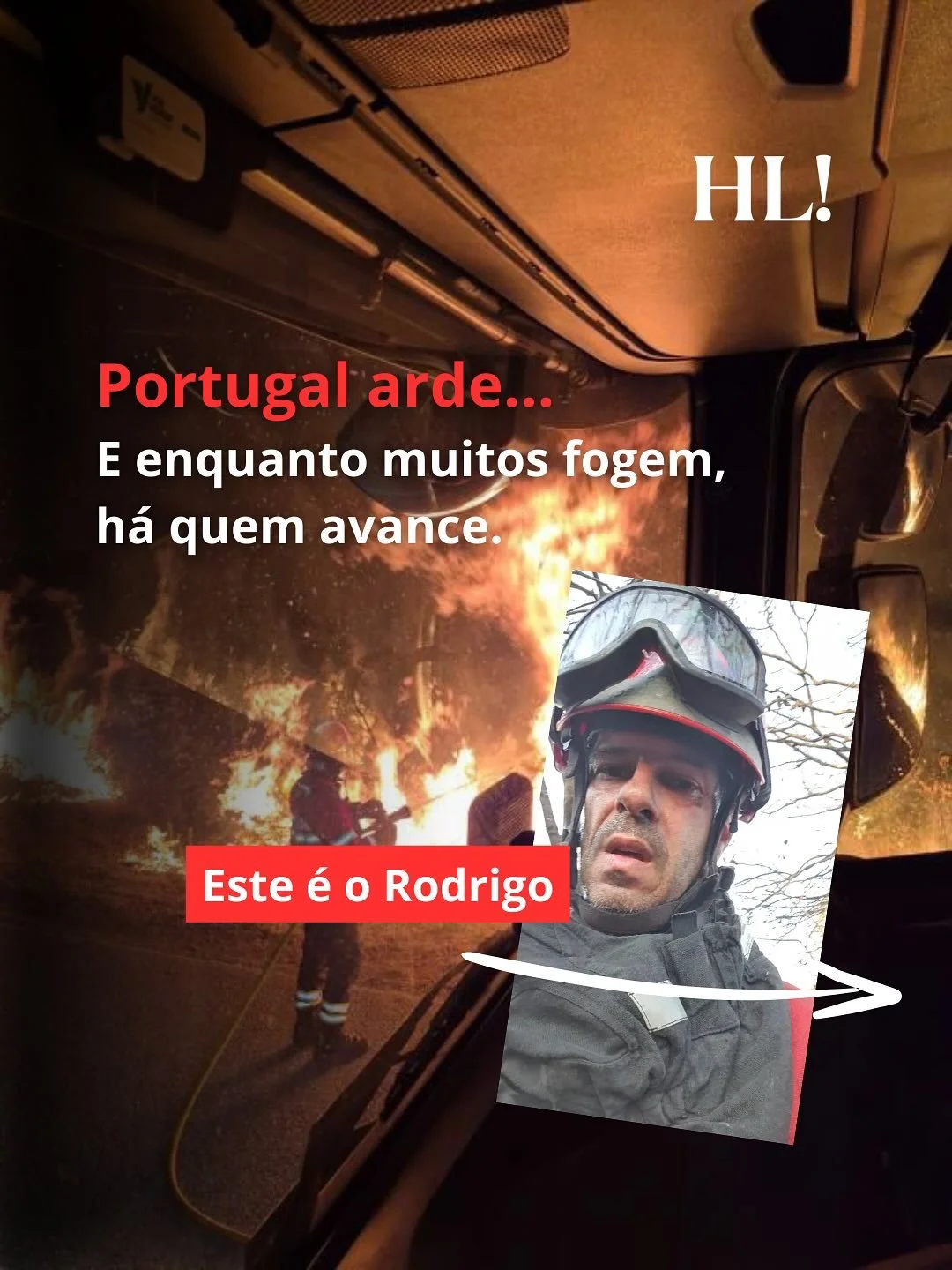 Quando olhamos para os inc&ecirc;ndios que consomem Portugal, &eacute; f&aacute;cil esquecermo-nos de quem est&aacute; do outro lado: homens e mulheres que colocam o corpo e a vida em risco para proteger o que &eacute; de todos n&oacute;s.

O Rodrigo