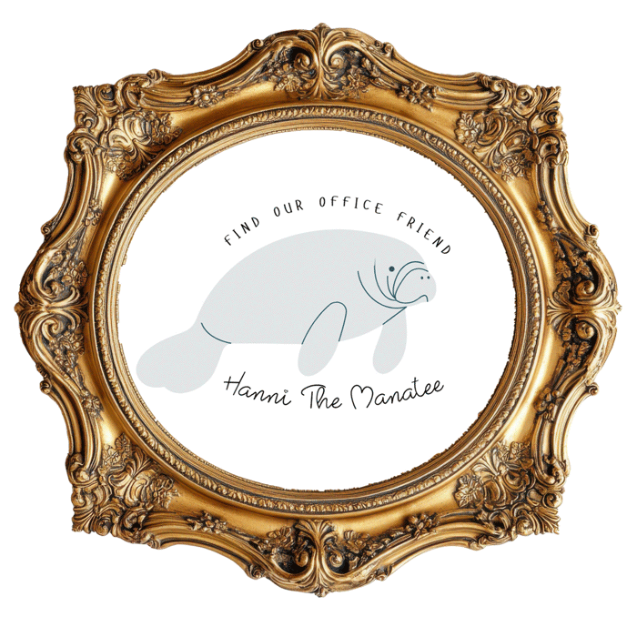 A drawing of the side profile of a manatee with the words "find our office friend, Hanni The Manatee"