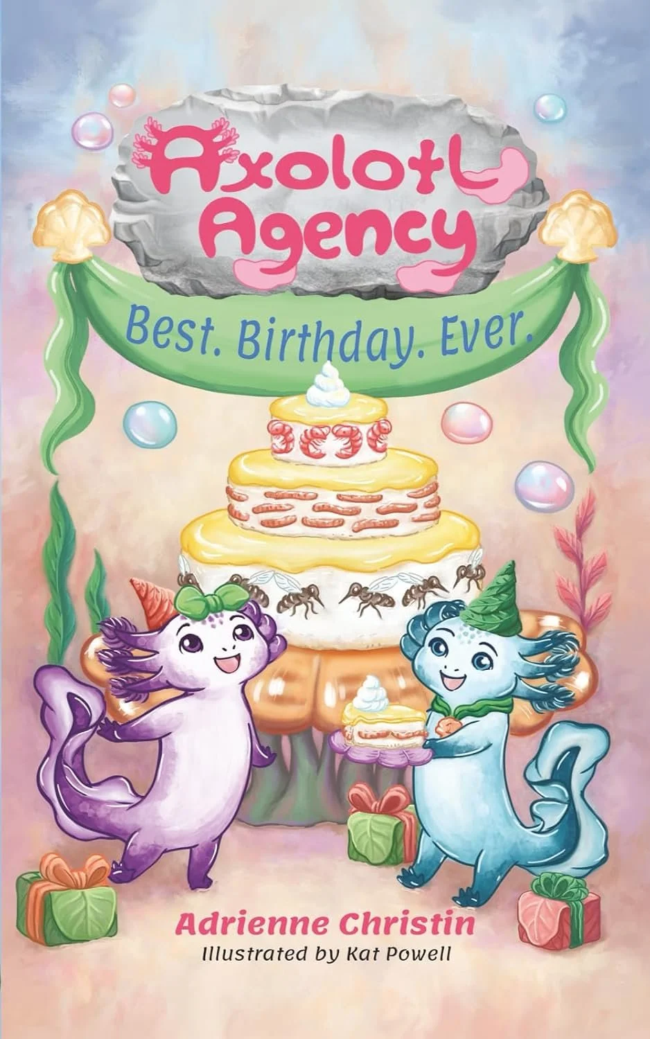 Axolotl Agency: Best. Birthday. Ever.