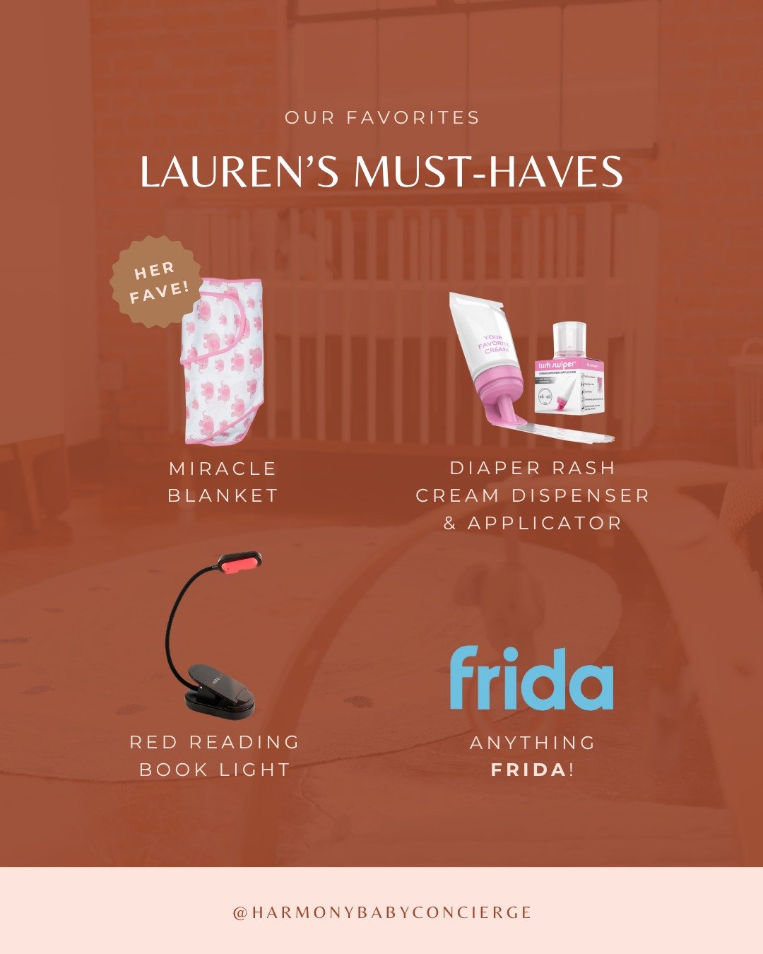 Lauren is a proud Miracle Blanket fan&mdash;just like Yessenia and Gizeli! She trusts it to keep even the squirmiest babies snug and secure. Her other must haves? The diaper rash cream dispenser and applicator for easy, clean application, a cozy red 