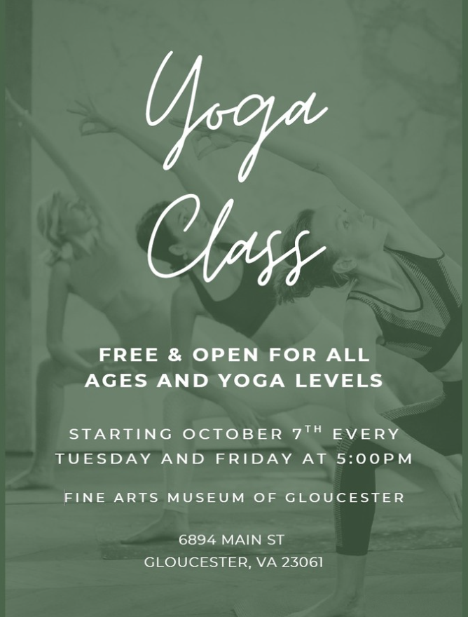 A promotional flyer for free yoga classes at the Fine Arts Museum of Gloucester. Features a woman in a yoga pose in the background. The text highlights that the classes are open to all ages and levels, starting October 7th, every Tuesday and Friday at 5:00 PM, located at 6894 Main St, Gloucester, VA 23061.
