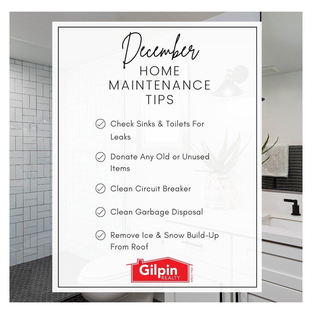 Home Maintenance Tips - December

◾ Check Sinks &amp; Toilets For Leaks 
◾ Donate Any Old or Unused Items 
◾ Clean Circuit Breaker 
◾ Clean Garbage Disposal 
◾ Remove Ice &amp; Snow Build-Up From Roof 

#GilpinRealty #Snohomish #RealEstate #HouseHunt