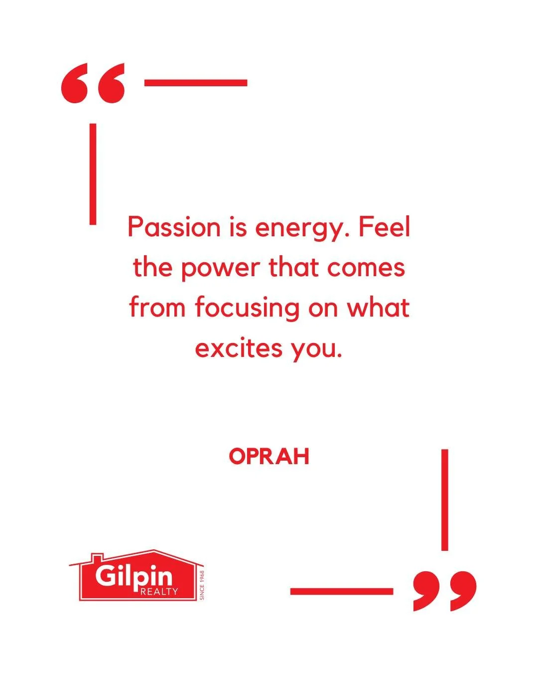 &quot;Passion is energy. Feel the power that comes from focusing on what excites you.&quot; - Oprah 
.
.
.
.
#GilpinRealty #Snohomish #RealEstate #HouseHunting #HomesForSale #PositiveQuotes #InspirationalQuotes #MotivationalQuotes #QuotesToLiveBy #Po