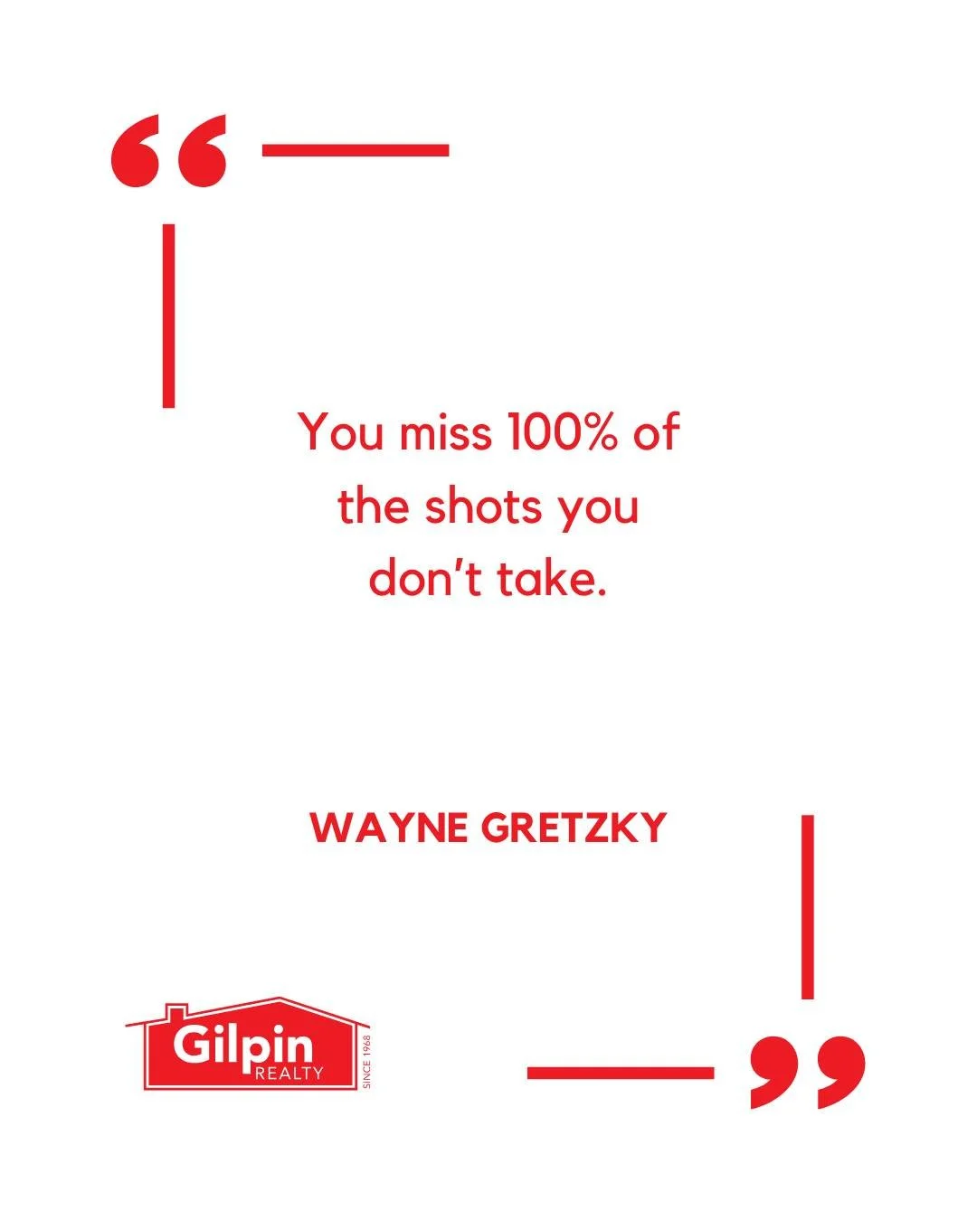 "You miss 100% of the shots you don&rsquo;t take." - Wayne Gretzky 
.
.
.
.
#GilpinRealty #Snohomish #RealEstate #HouseHunting #HomesForSale #PositiveQuotes #InspirationalQuotes #MotivationalQuotes #QuotesToLiveBy #PositiveVibes #Inspiratio