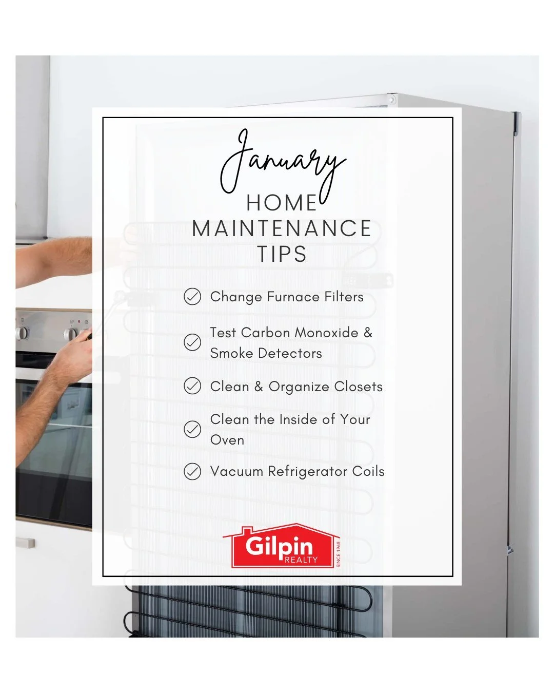 Home Maintenance Tips - January

✔️ Change Furnace Filters 
✔️ Test Carbon Monoxide &amp; Smoke Detectors 
✔️ Clean &amp; Organize Closets 
✔️ Clean the Inside of Your Oven 
✔️ Vacuum Refrigerator Coils 

#GilpinRealty #Snohomish #RealEstate #HouseHu