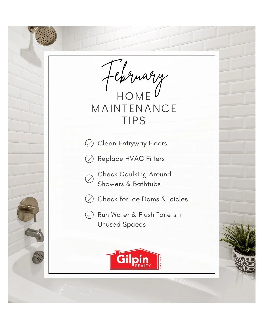 Home Maintenance Tips - February

✔️ Clean Entryway Floors 
✔️ Replace HVAC Filters 
✔️ Check Caulking Around Showers &amp; Bathtubs 
✔️ Check for Ice Dams &amp; Icicles 
✔️ Run Water &amp; Flush Toilets In Unused Spaces 

#GilpinRealty #Snohomish #R