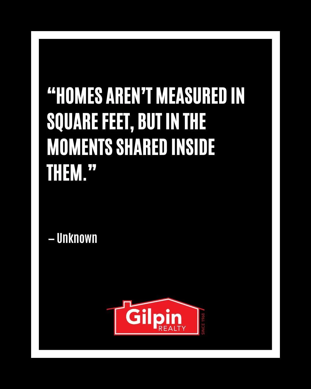 "Homes aren&rsquo;t measured in square feet, but in the moments shared inside them." - Unknown
.
.
.
.
#GilpinRealty #Snohomish #RealEstate #HomesForSale #Quote