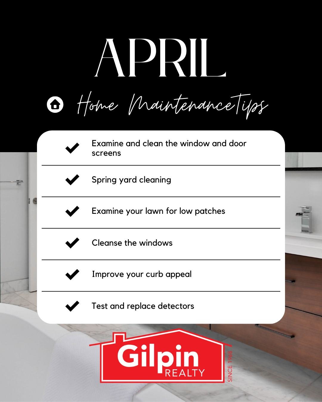 April Home Maintenance Tips

✔️ Examine and clean the window and door screens 
✔️ Spring yard cleaning

✔️ Examine your lawn for low patches 
✔️ Cleanse the windows 
✔️ Improve your curb appeal 
✔️ Test and replace detectors 

#GilpinRealty #Snohomis