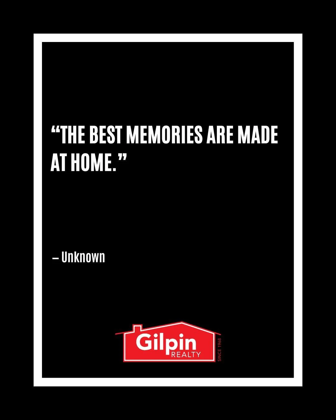 "The best memories are made at home." - Unknown
.
.
.
.
#GilpinRealty #Snohomish #RealEstate #HomesForSale #Quote