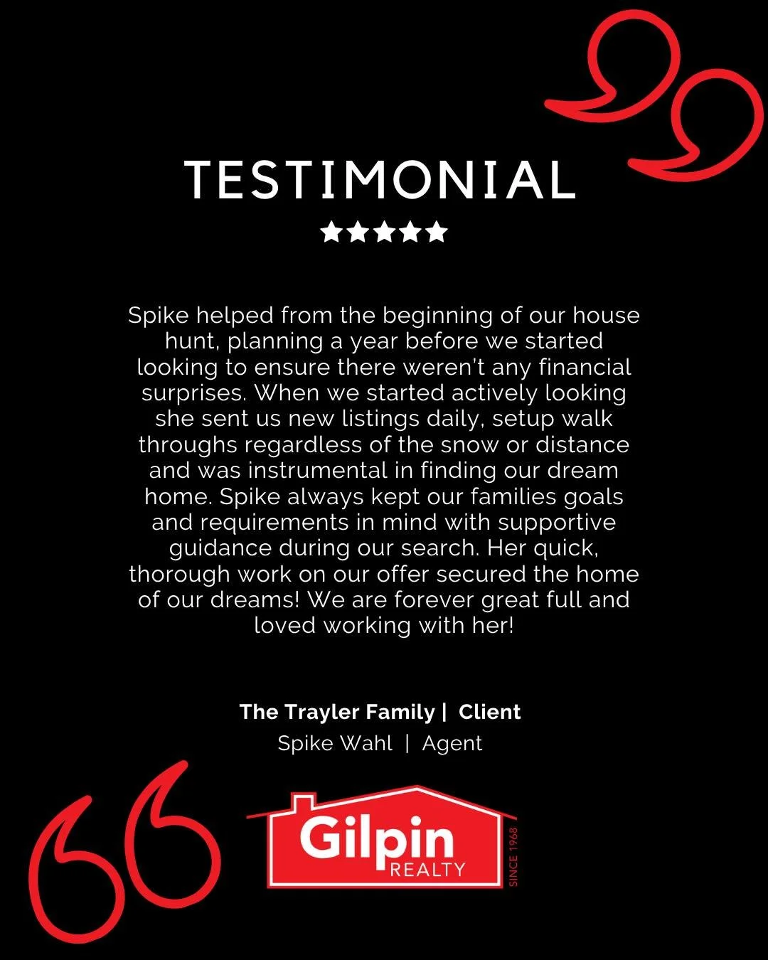 "Spike helped from the beginning of our house hunt, planning a year before we started looking to ensure there weren&rsquo;t any financial surprises. When we started actively looking she sent us new listings daily, setup walk throughs regardless 