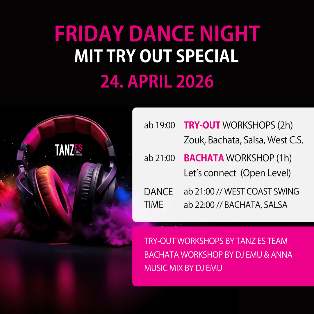 FRIDAY DANCE NIGHT MIT TRY-OUT SPECIAL 24.04.2026