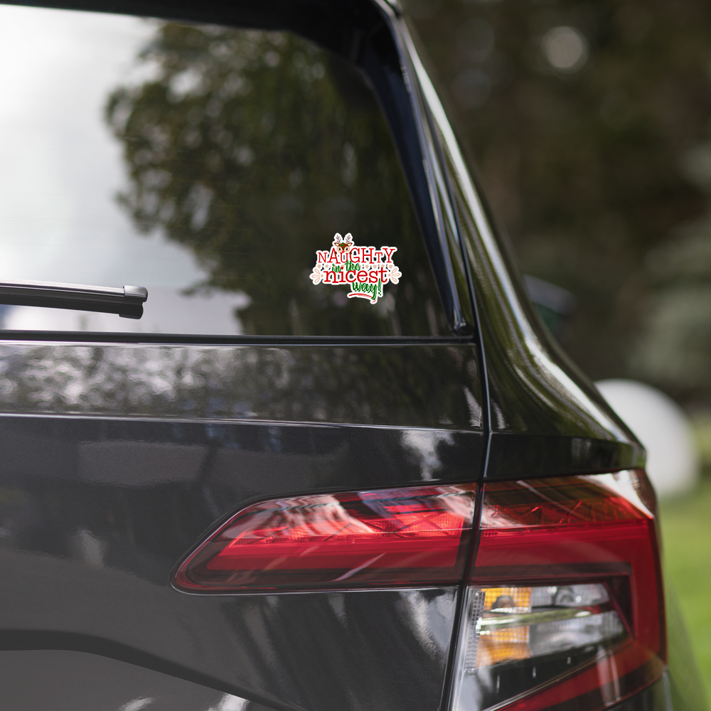 4 x 4 inch Christmas sticker on a car window that says Naughty in the Nicest Way.
