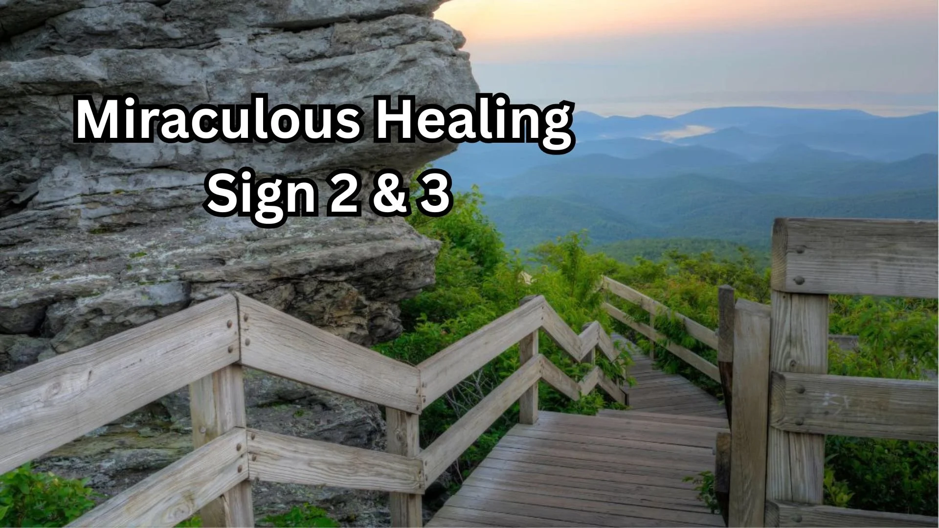 Miraculous Healing - Sign 2 &amp; 3