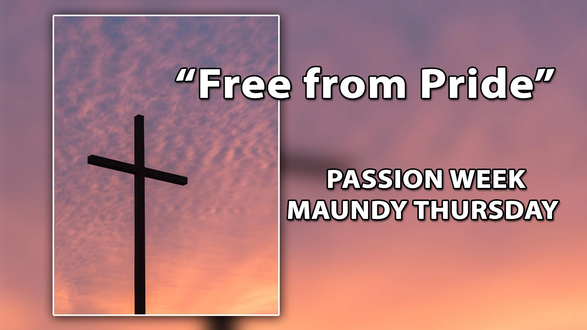 Free from Pride - Maundy Thursday