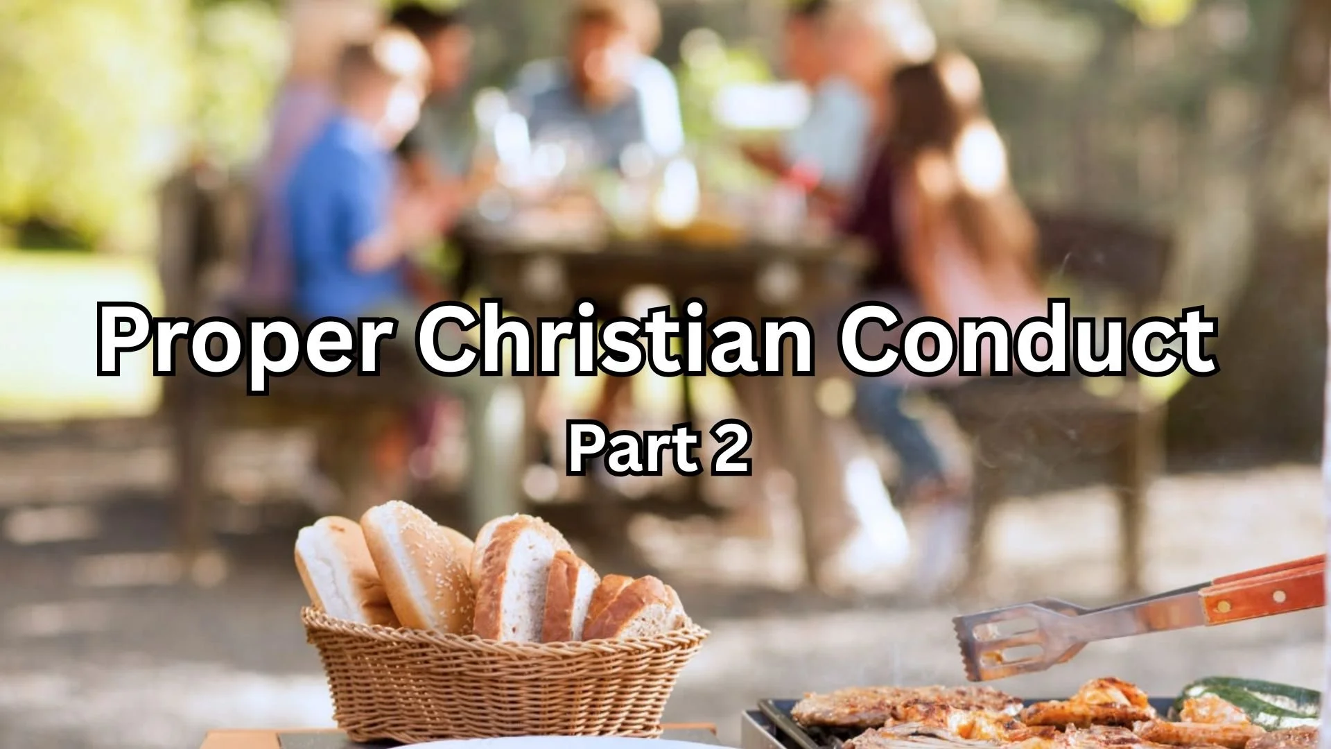 Proper Christian Conduct (Part 2)