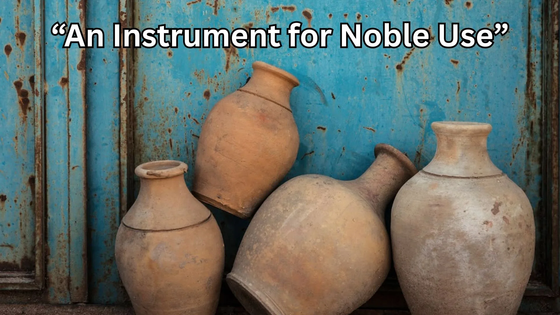 An Instrument for Noble Use