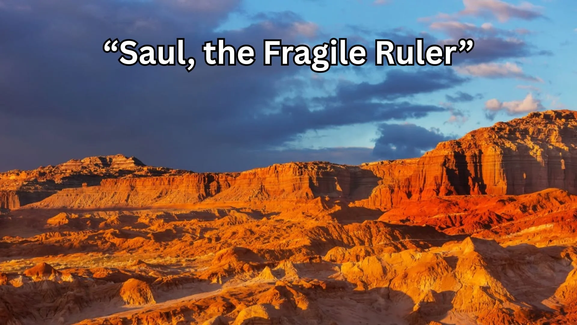 “Saul, the Fragile Ruler”