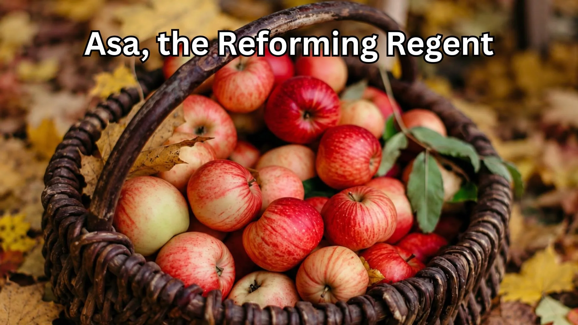 “Asa, the Reforming Regent”