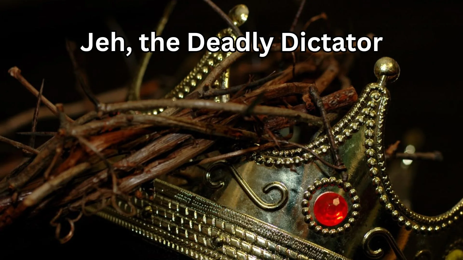 “Jeh, the Deadly Dictator” 