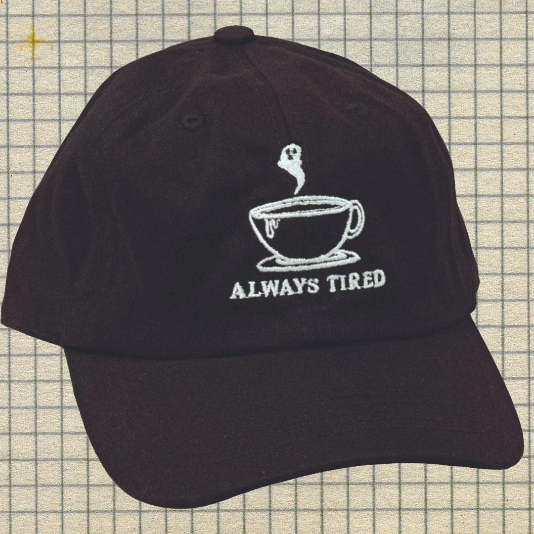 Always Tired hat