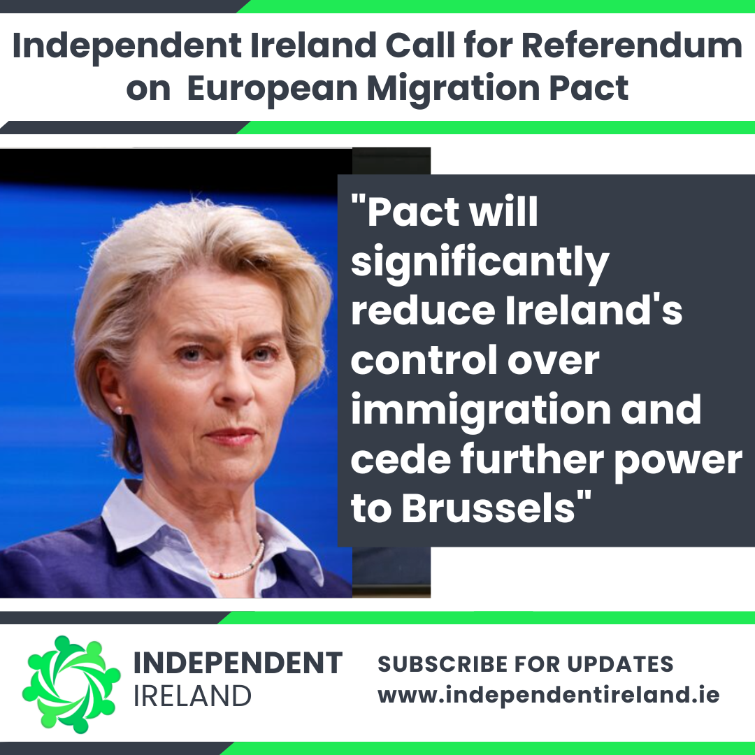 Independent Ireland TDs reject EU Migration Pact; call for referendum.