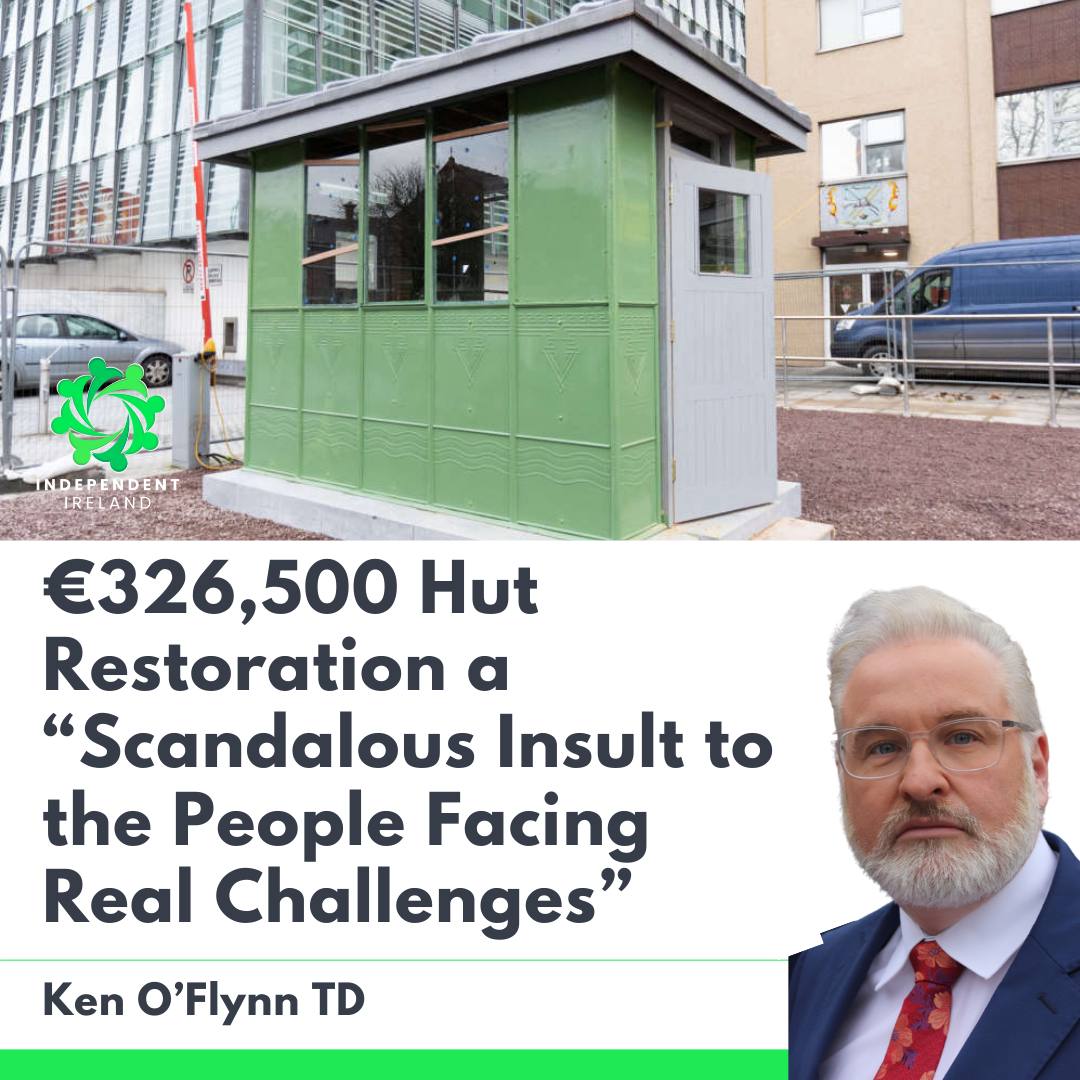 Ken O' Flynn TD Expresses Outrage at €326.5k Firemans Hut Restoration the "Size of a garden Shed"