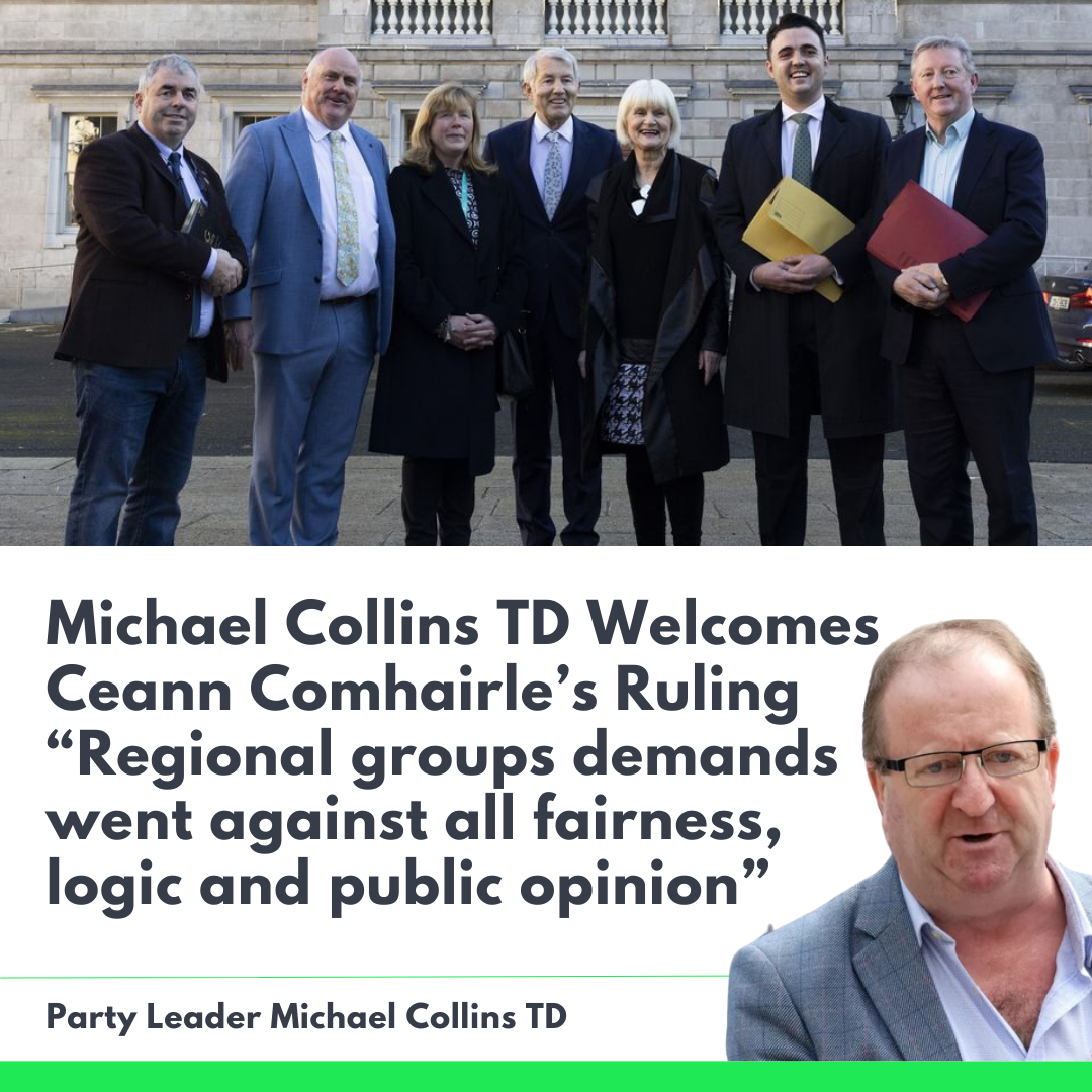 Independent Ireland Leader Welcomes "Common Sense" Ceann Comhairle’s Ruling on Regional Technical Group