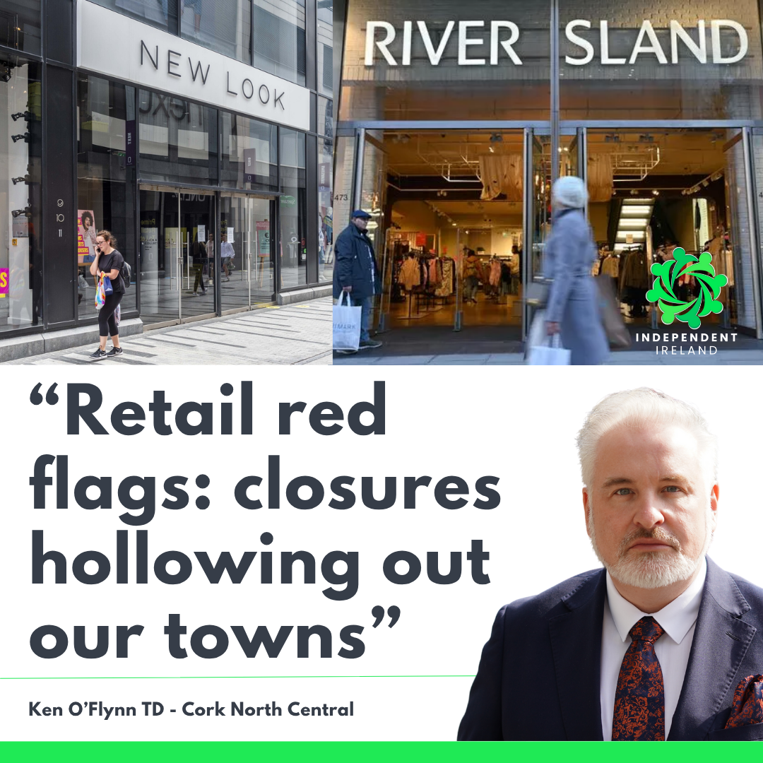O’Flynn: “Retail closures are hollowing out our towns”