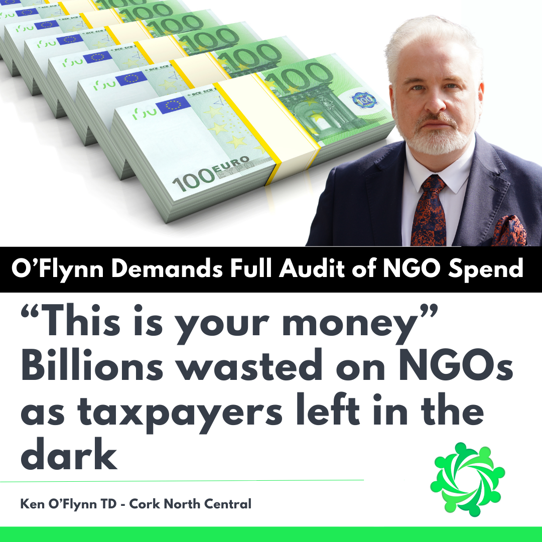 Independent Ireland demands full audit of runaway NGO funding - "Europe cuts NGO funding but Irish Government continue to splurge taxpayers money"