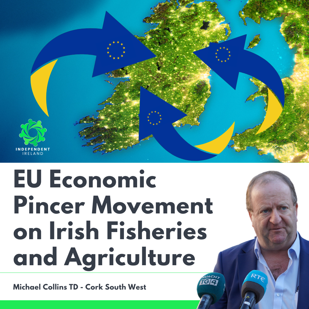 EU agri and fisheries policies now an economic pincer movement on Ireland's lands and seas -Michael Collins