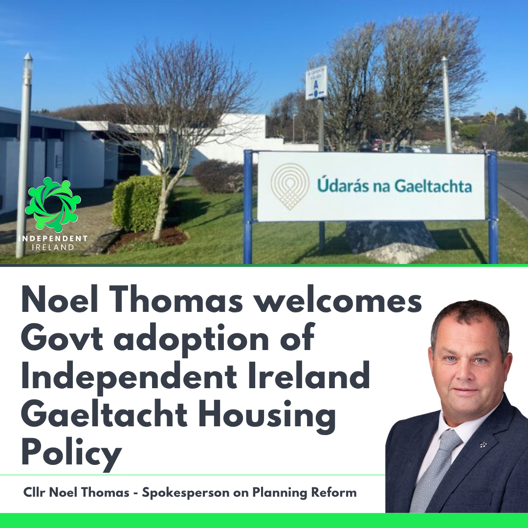 Galway West Candidate Noel Thomas welcomes adoption of Independent Ireland policy for Gaeltacht and empowerment of Údarás na Gaeltachta