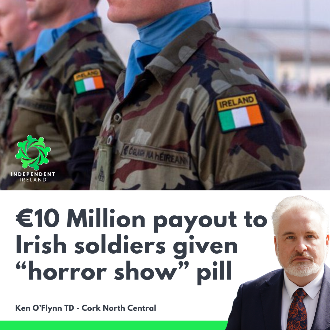 Ken O'Flynn TD - €10m in payouts for suicide-linked drug given to Irish Troops on UN Missions