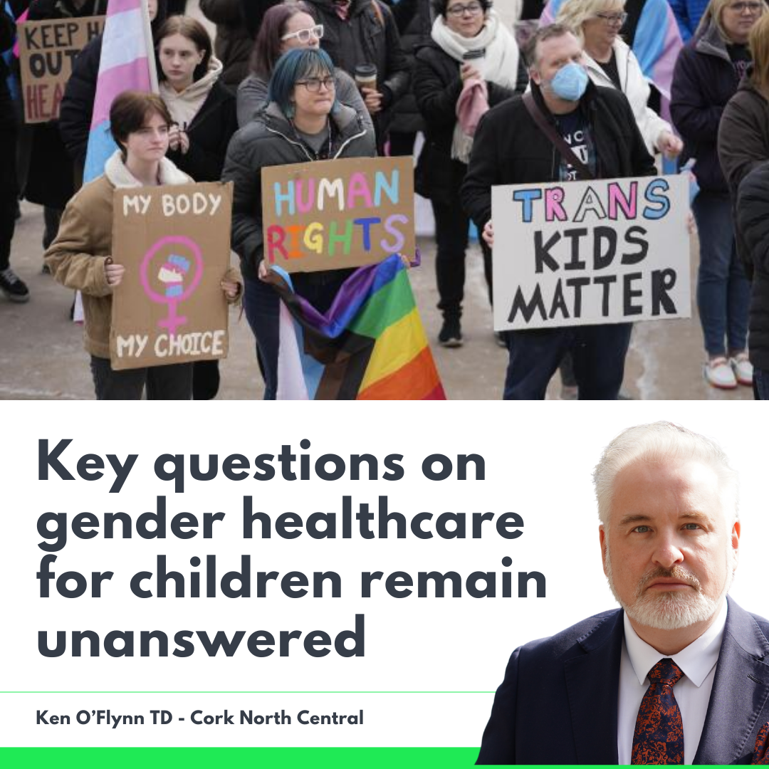 Ken O’Flynn TD: Key questions on gender healthcare for children remain unanswered