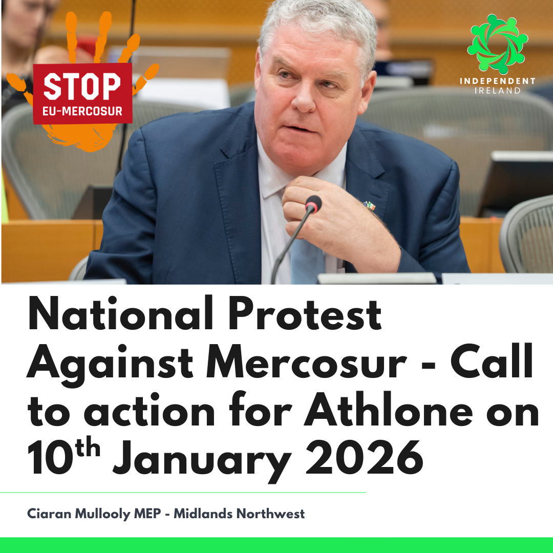 MEP Mullooly issues call to action for national demonstration against Mercosur on 10th Jan