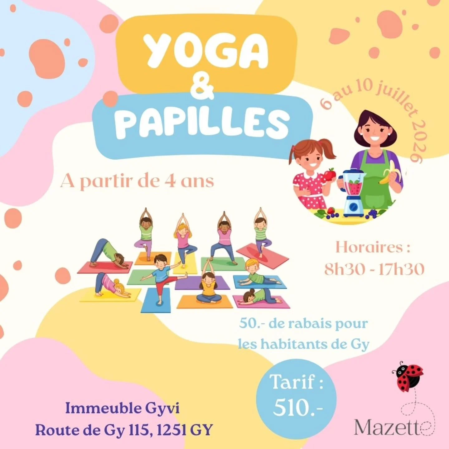&bull; Yoga &amp; papilles &bull; 

Une semaine pour bouger, respirer et prendre soin de soi en s&rsquo;amusant. Les enfants d&eacute;couvrent le yoga tout en participant &agrave; des ateliers de cuisine saine et gourmande. Ils apprennent &agrave; &e