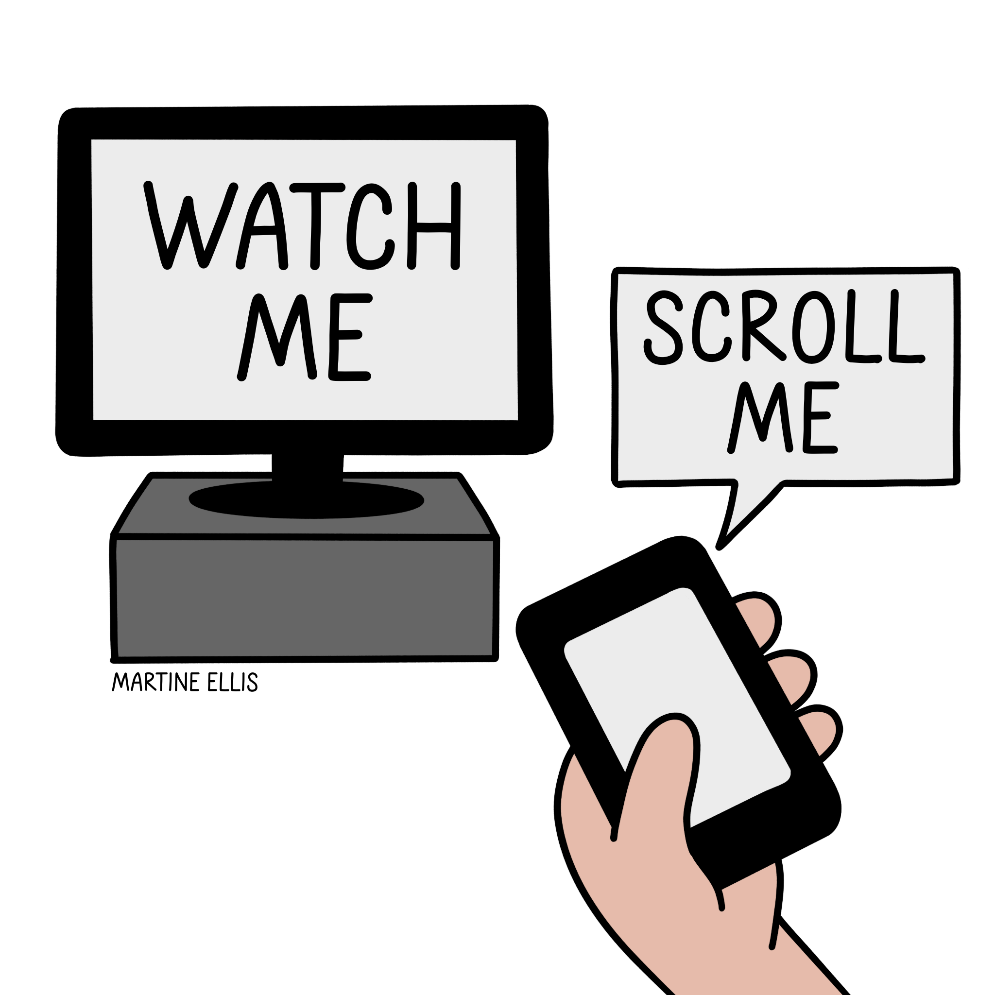A simple cartoon drawing showing a TV screen with the words “WATCH ME” and a hand holding a smartphone displaying a speech bubble that says “SCROLL ME,” illustrating the idea of being distracted by two screens at once.