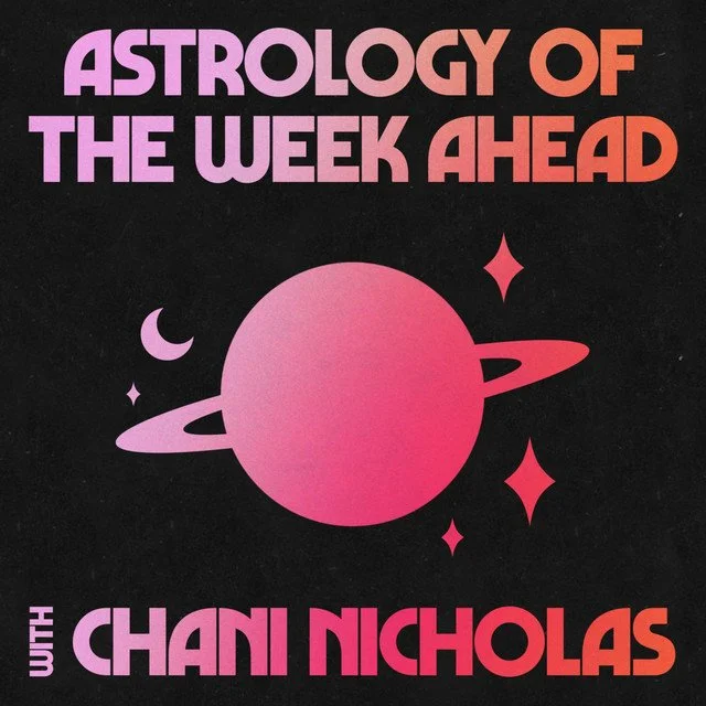 Title graphic for 'Astrology of the Week Ahead with Chani Nicholas' featuring a pink planet with rings, a crescent moon, and stars on a black background.