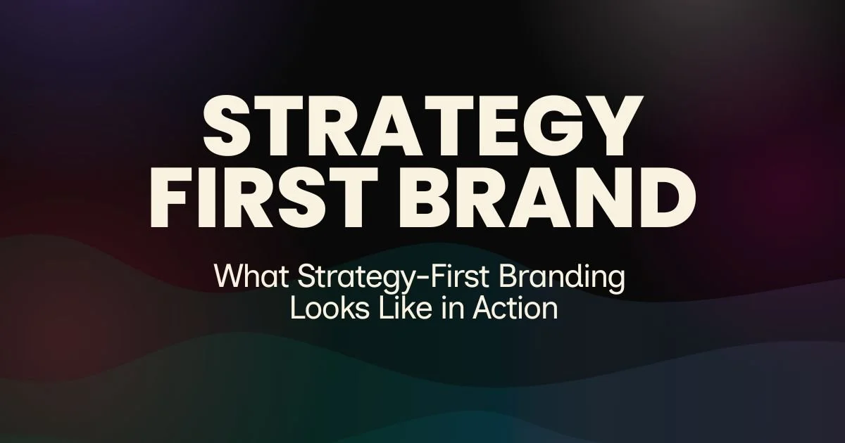 What Strategy-First Branding Looks Like in Action