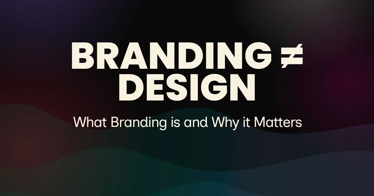 Branding ≠ Just Design: What It Really Is (and Why It Matters)