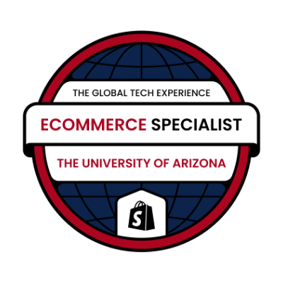Badge for "Ecommerce Specialist" from "The University of Arizona" with a globe background and Shopify logo on a black circle.