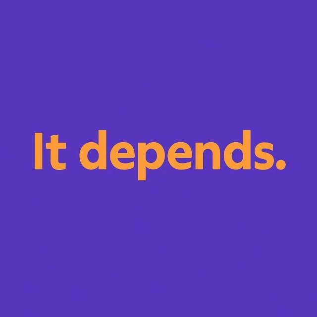 Purple background with the bold orange text 'It depends.'